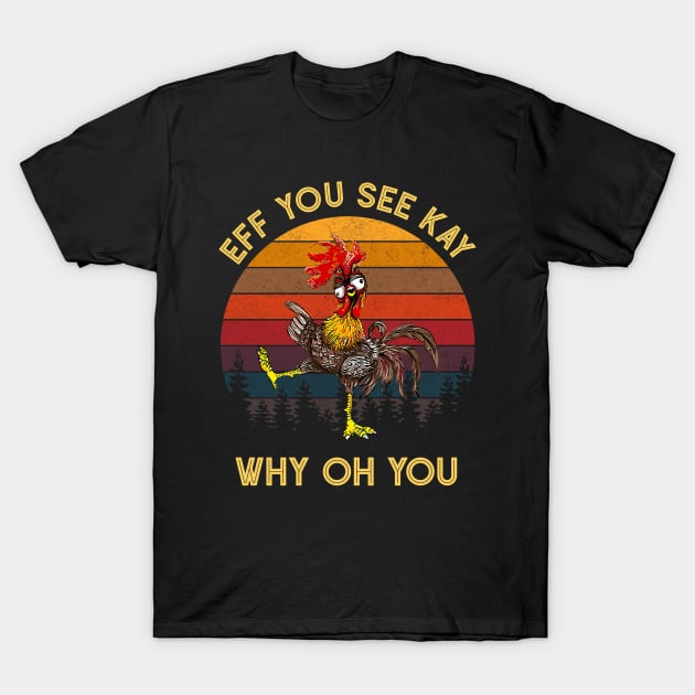 Eff You See Kay Why Oh You Funny Vintage Chicken Yoga Lover T-Shirt by wonderws